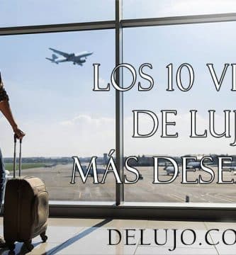 Los 10 Viajes de Lujo más Deseados